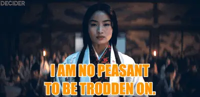 SHOGUN Ep9-02 I am no peasant to be trodden on.