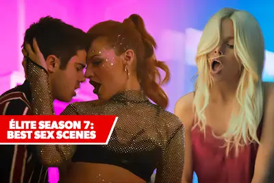 Elite Season 7 Best Sex Scenes